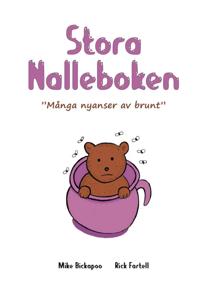 Bickapoo, Mike| Fartell, Rick| Matikainen, Lennart| Carlsson, Rickard | Stora Nalleboken : Många nyanser av brunt