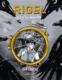 Larmo, Ida | Rigel : Ekot av en katastrof