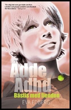 Edberg, Eva | Adde Adhd : Bästis med fienden