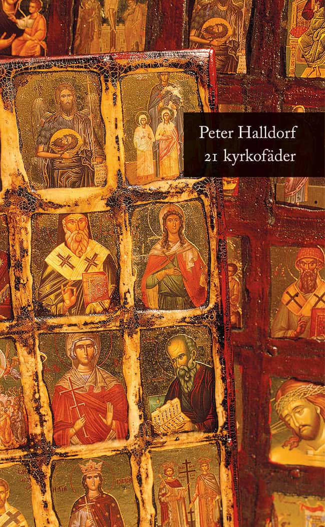 Halldorf, Peter | 21 kyrkofäder : Historien om hur kristendomen formades