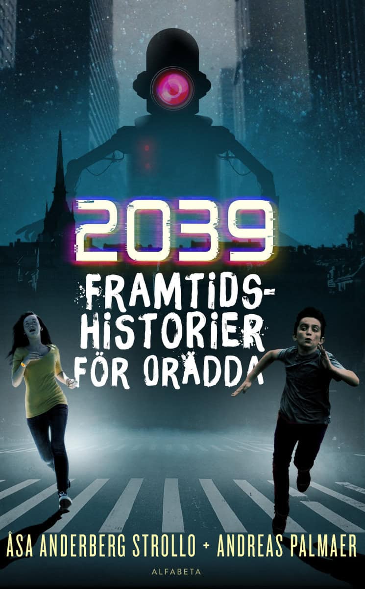 Anderberg Strollo, Åsa | Palmaer, Andreas | 2039 : Framtidshistorier för orädda