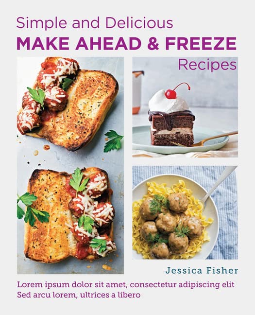 Jessica Fisher | Simple and Delicious Make Ahead and Freeze Recipes