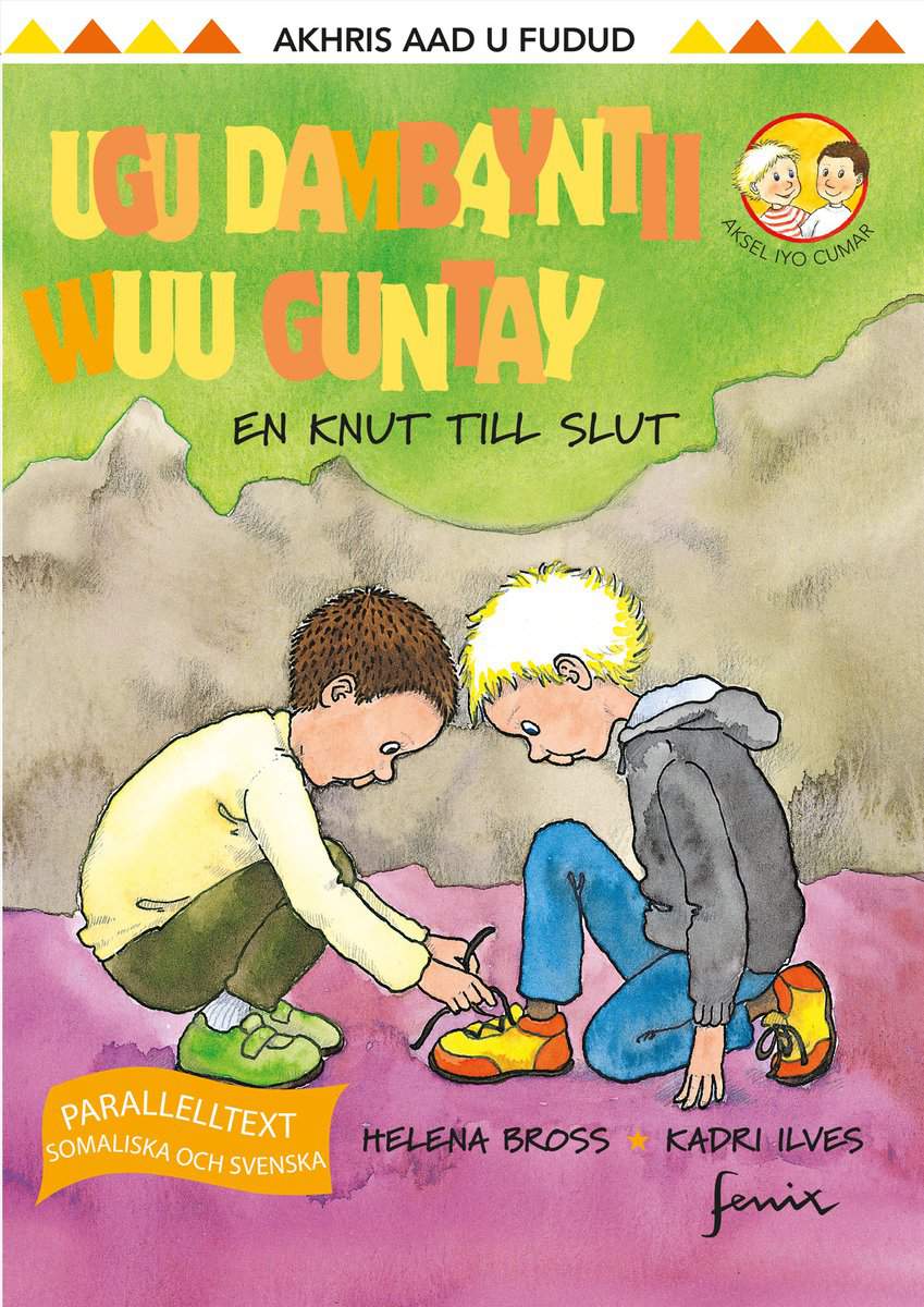 Bross, Helena | Ugu dambayntii wuu guntay / En knut till slut