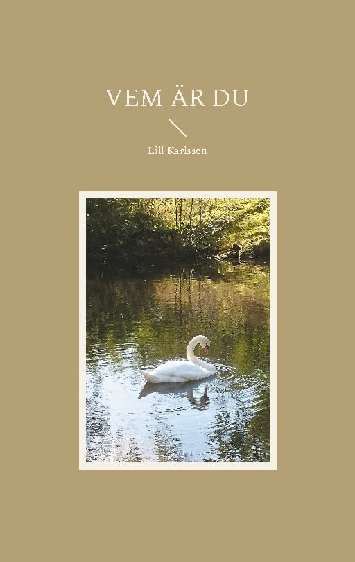 Karlsson, Lill | Vem är du. Del 1