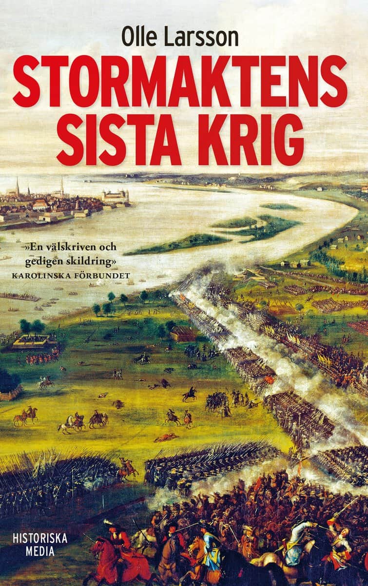 Larsson, Olle | Stormaktens sista krig : Sverige och stora nordiska kriget 1700-1721