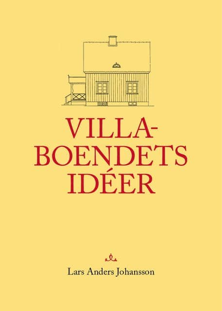 Johansson, Lars Anders | Villaboendets idéer