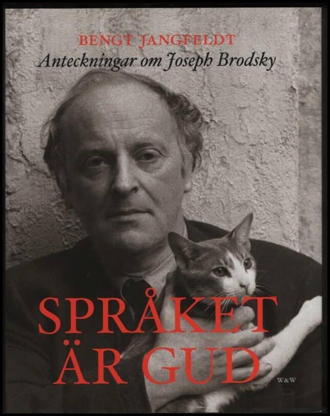 Jangfeldt, Bengt | Språket är gud : Anteckningar om Joseph Brodsky