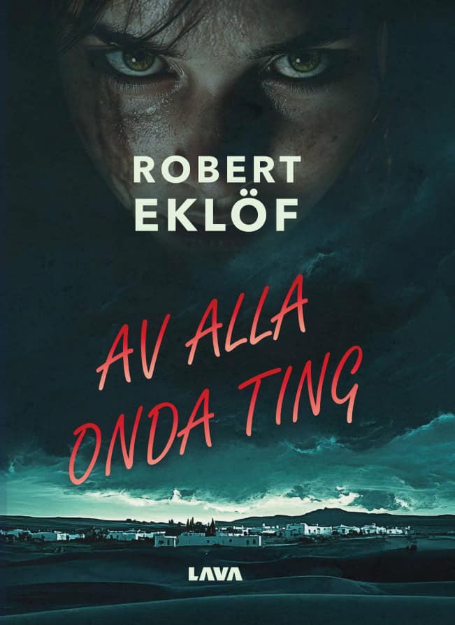 Eklöf, Robert | Av alla onda ting