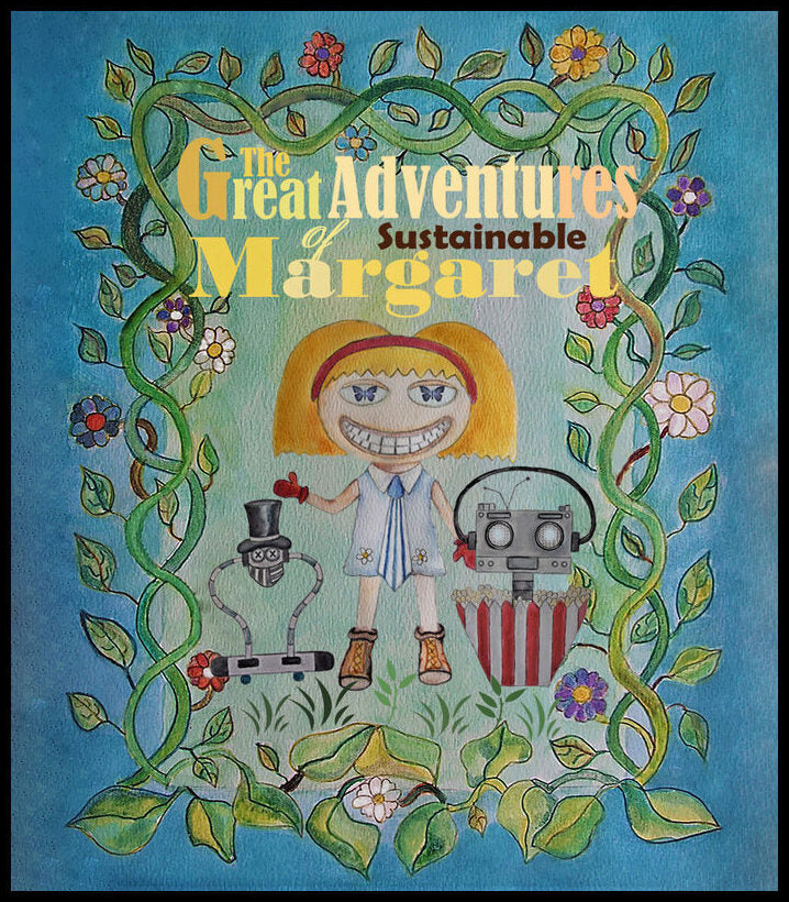 The great adventures of Sustainable Margaret