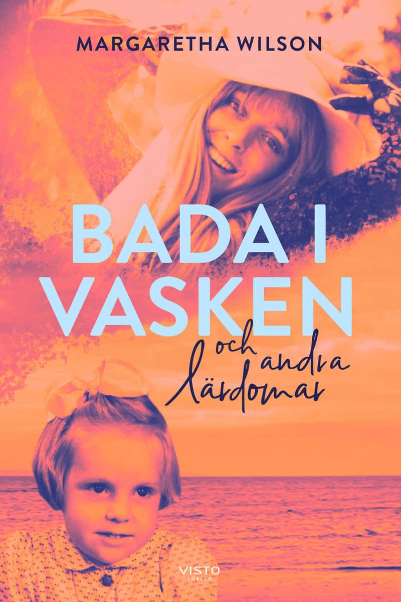 Wilson, Margaretha | Bada i vasken och andra lärdomar