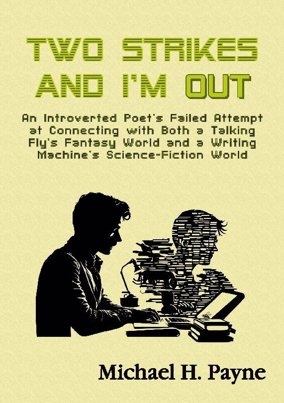 Payne, Michael H. | Two Strikes and I'm Out : An Introverted Poet's Failed Attempt at Connectin
