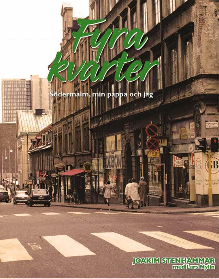Stenhammar, Joakim | Fyra kvarter : Södermalm, min pappa och jag