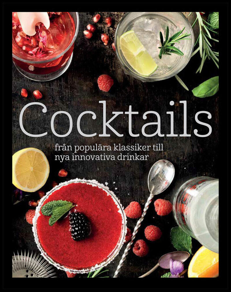Cocktails : Från populära klassiker till nya innovativa drinkar