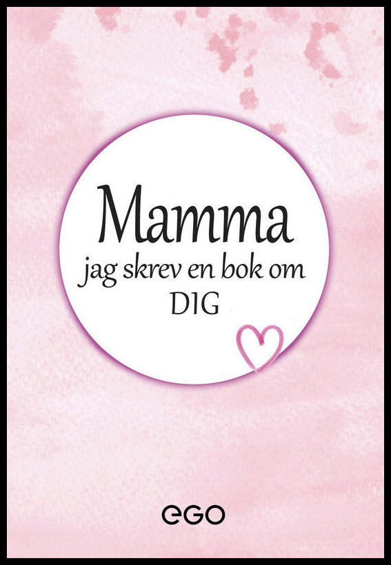 Ekberg, Stefan | Mamma : Jag skrev en bok om dig