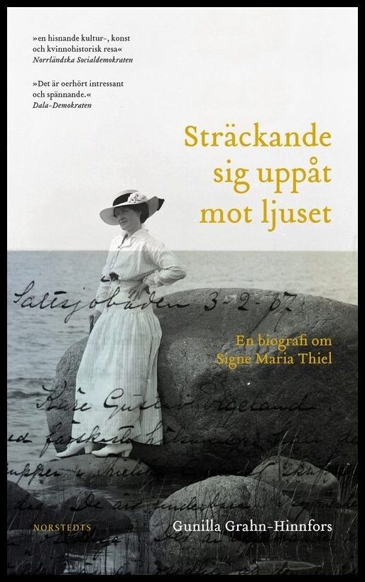Grahn-Hinnfors, Gunilla | Sträckande sig uppåt mot ljuset : En biografi om Signe Maria Thiel