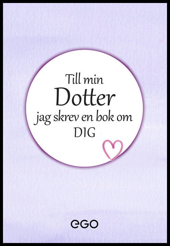 Ekberg, Stefan | Till min dotter : Jag skrev en bok om dig