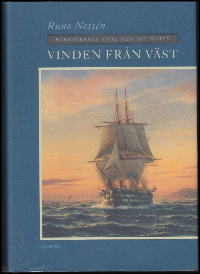 Nessén, Runo | Vinden från väst : Européernas möte med Ostindien