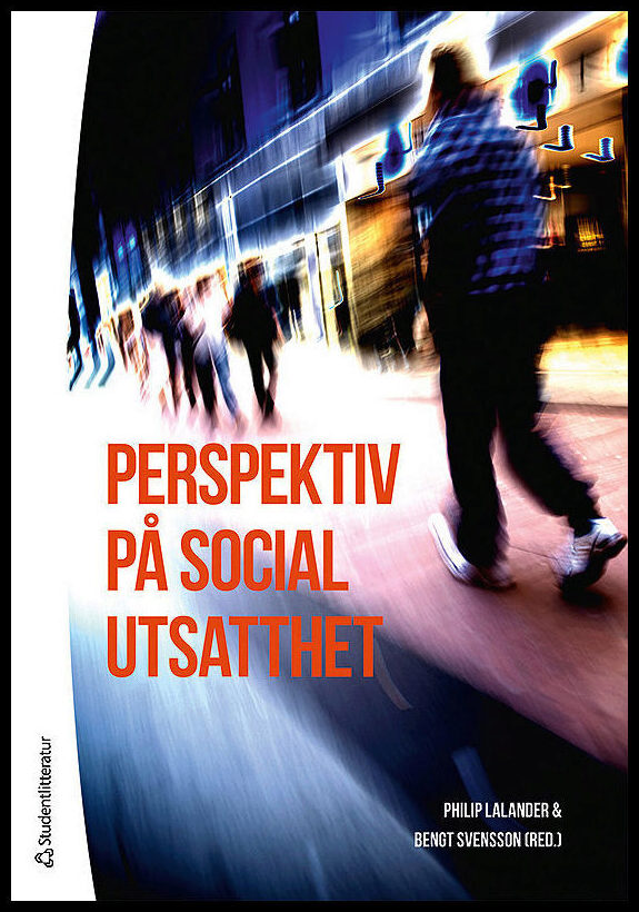 Lalander, Philip| Svensson, Bengt| et al | Perspektiv på social utsatthet