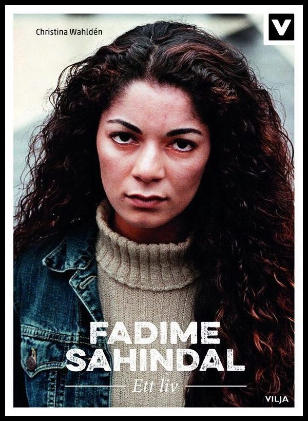 Wahldén, Christina | Fadime Sahindal : Ett liv