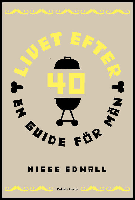 Edwall, Nisse | Livet efter 40 : En guide för män