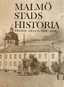 Malmö stads historia. Del 3, 1820-1870