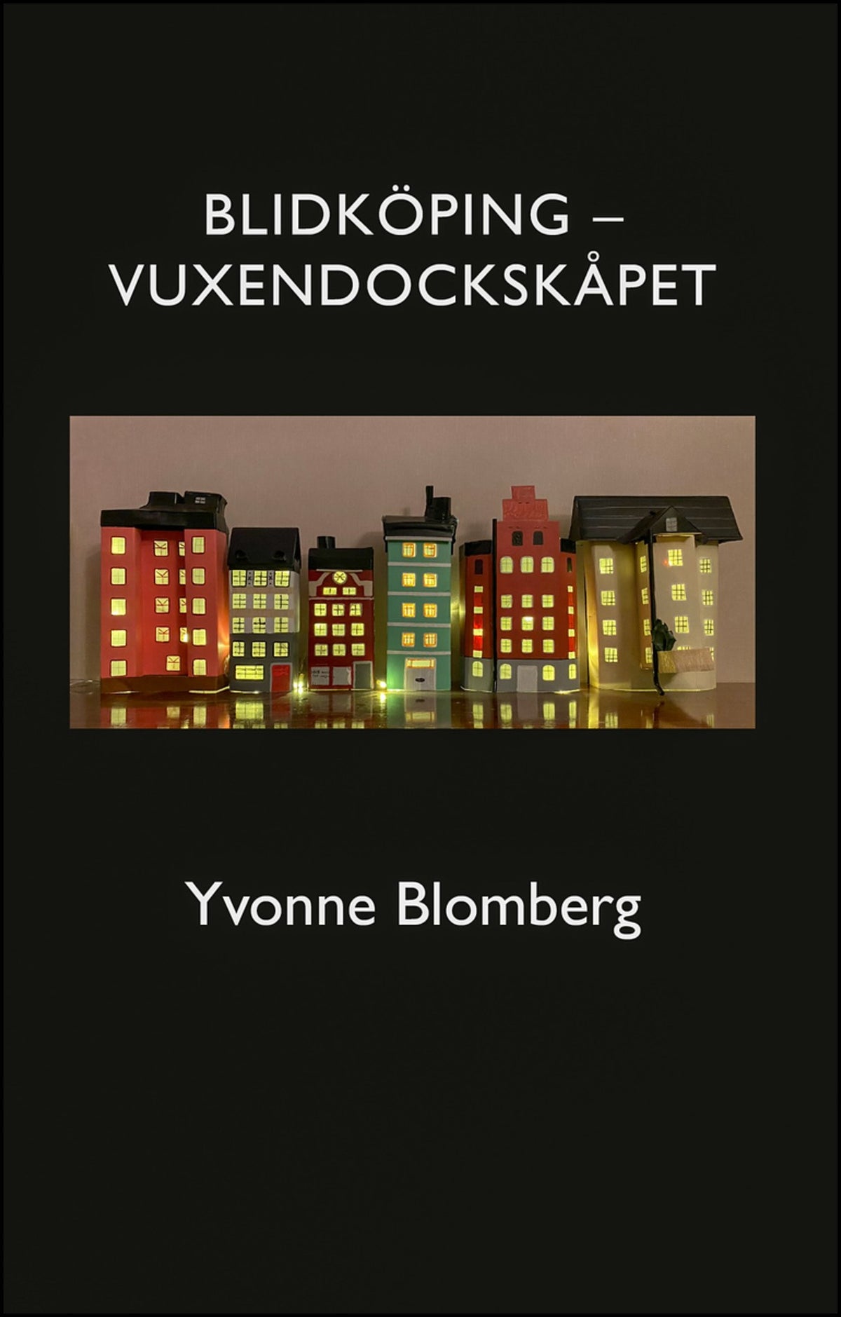 Blomberg, Yvonne | Blidköping – Vuxendockskåpet