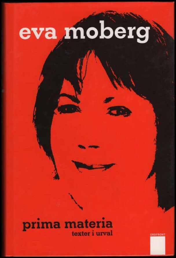 Moberg, Eva | Prima materia : Texter i urval