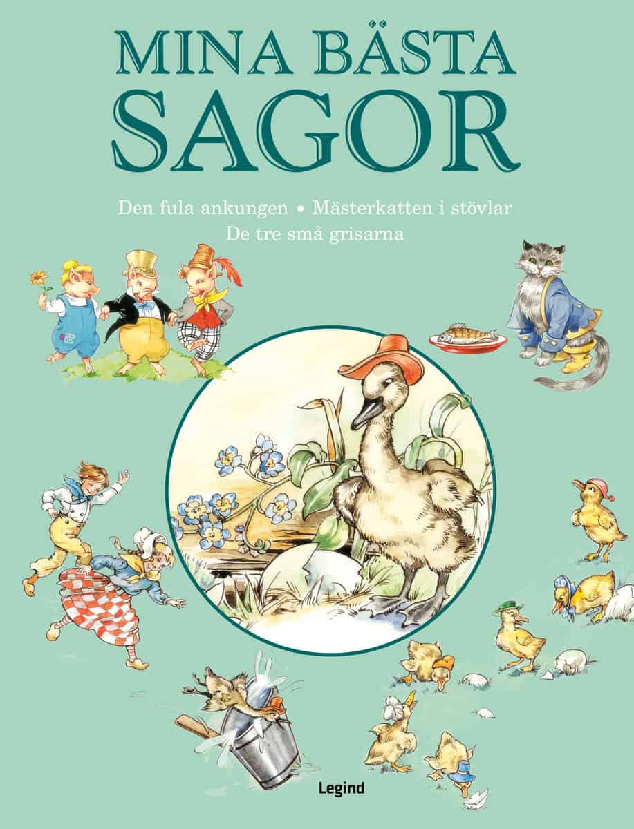 Mina bästa sagor. Den fula ankungen | Mästerkatten i stövlar | De tre små grisarna