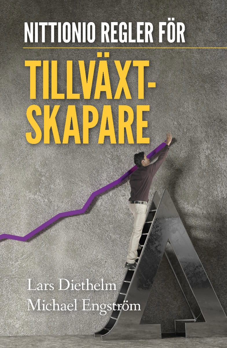 Diethelm, Lars | Engström, Michael | Nittionio regler för tillväxtskapare