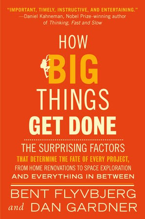 Flyvbjerg, Bent | Gardner, Dan | How Big Things Get Done