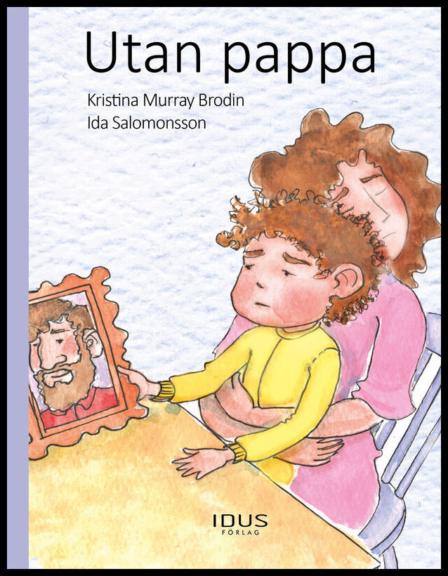 Murray Brodin, Kristina| Salomonsson, Ida | Utan pappa