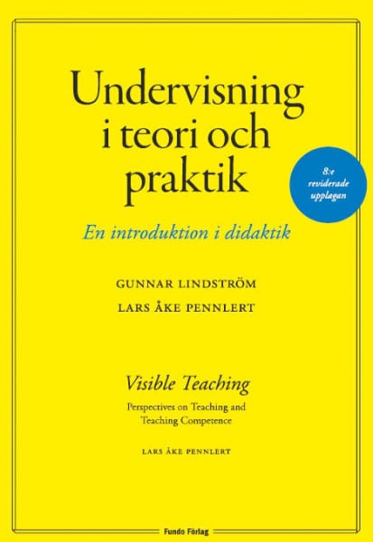 Lindström, Gunnar | Pennlert, Lars Åke | Undervisning i teori och praktik : En introduktion i didaktik. 8:e upplagan
