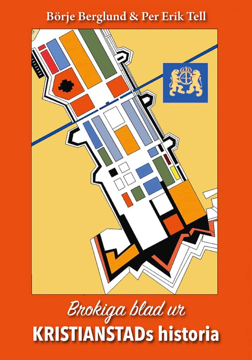 Tell, Per Erik | Brokiga blad ur Kristianstads historia