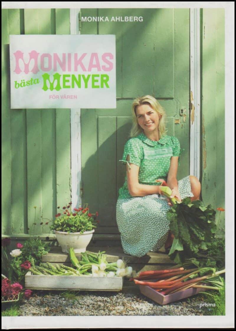 Ahlberg, Monika | Monikas bästa menyer : För våren