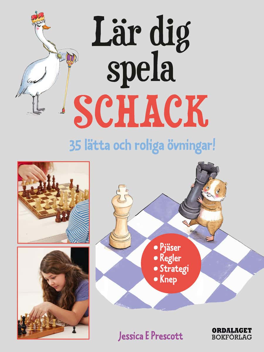 Prescott, Jessica E. | Lär dig spela schack : 35 lätta och roliga övningar