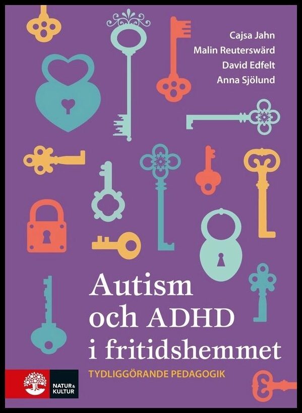 Jahn, Cajsa | Reuterswärd, Malin | Edfelt, David | Sjölund, Anna | Autism och ADHD i fritidshemmet
