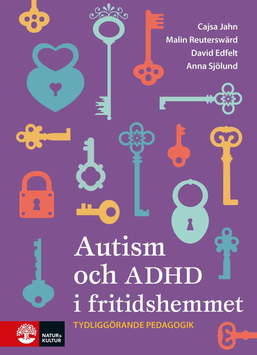 Jahn, Cajsa | Reuterswärd, Malin | Edfelt, David | Sjölund, Anna | Autism och ADHD i fritidshemmet : Value, object or ar...