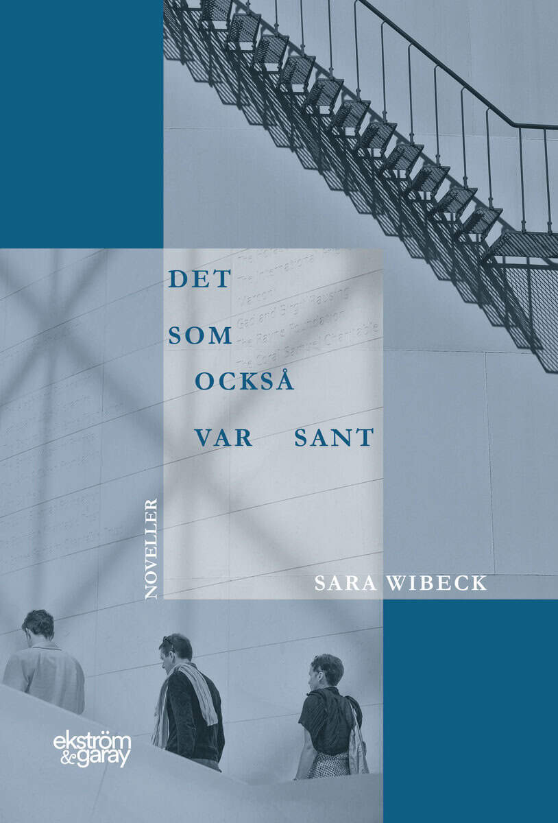 Wibeck, Sara | Det som också var sant