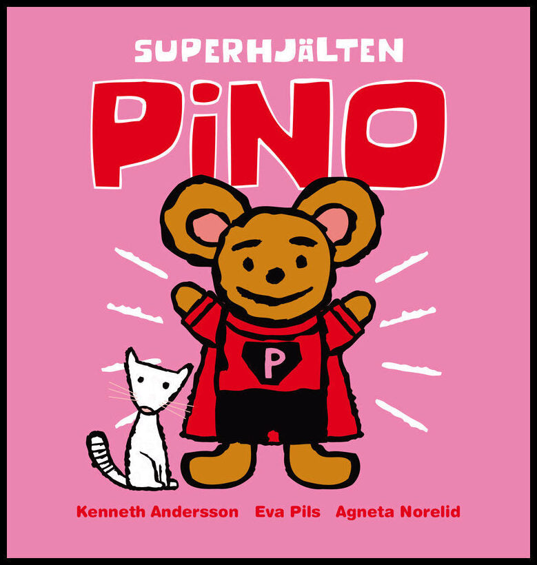 Andersson, Kenneth| Pils, Eva| Norelid, Agneta | Superhjälten Pino