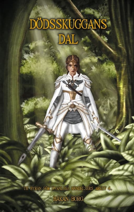 Borg, Håkan | Dödsskuggans dal : Ur byrån för ovanliga händelsers arkiv 4