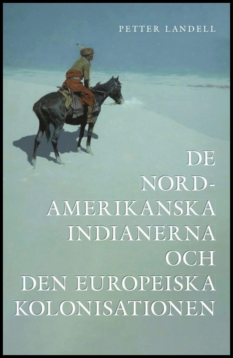 Landell, Petter | De nordamerikanska indianerna och den europeiska kolonisationen