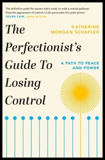 Schafler, Katherine Morgan | Perfectionist's Guide to Losing Control
