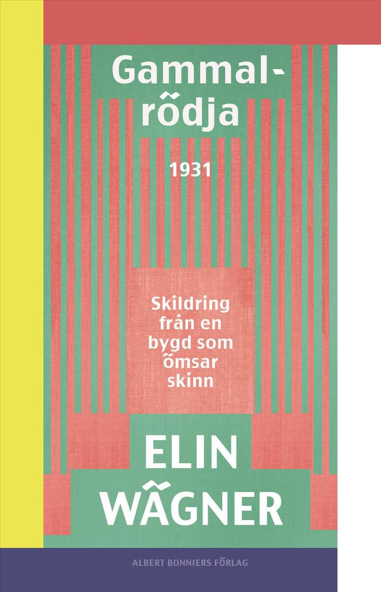 Wägner, Elin | Gammalrödja : Skildring från en bygd som ömsar skinn