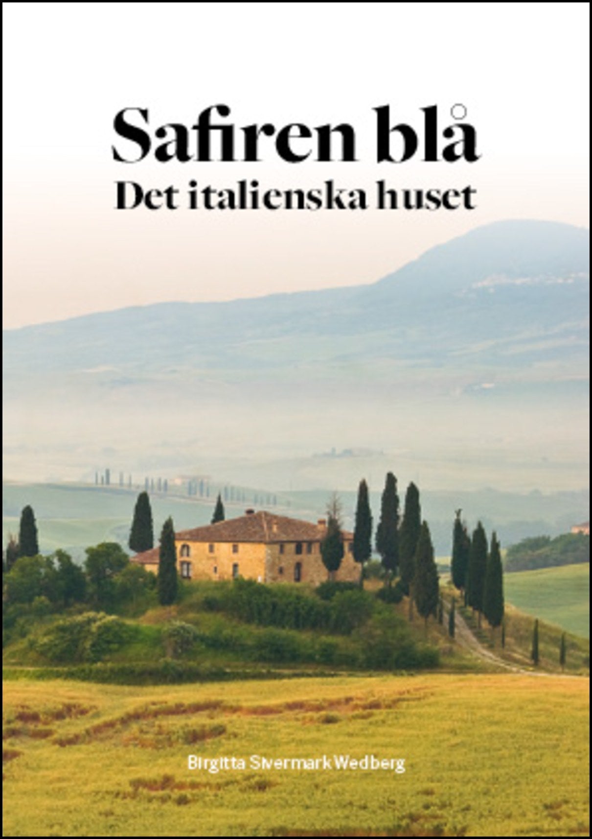 Wedberg, Birgitta Sivermark | Safiren blå : Det italienska huset