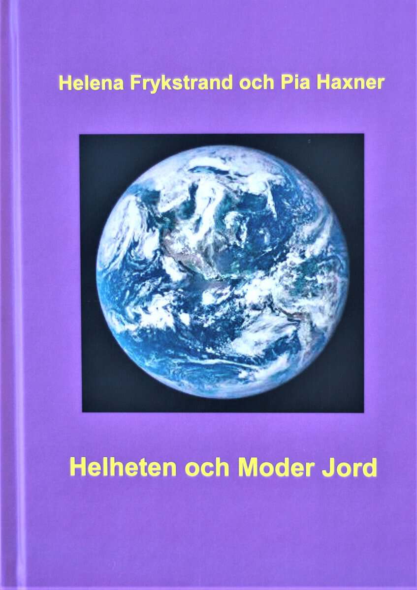 Frykstrand, Helena | Haxner, Pia | Helheten och Moder Jord