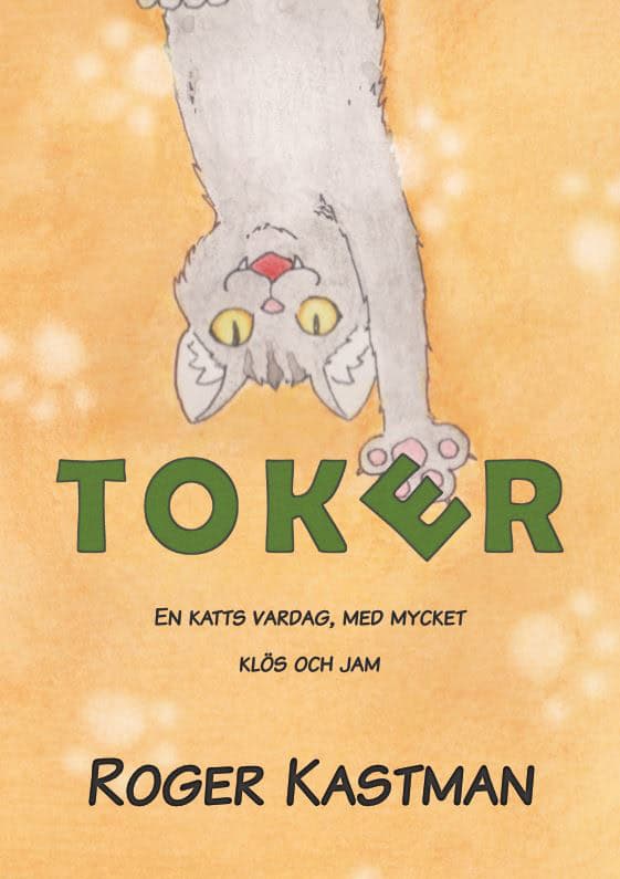 Kastman, Roger | Toker, en katts vardag, med mycket klös och jam