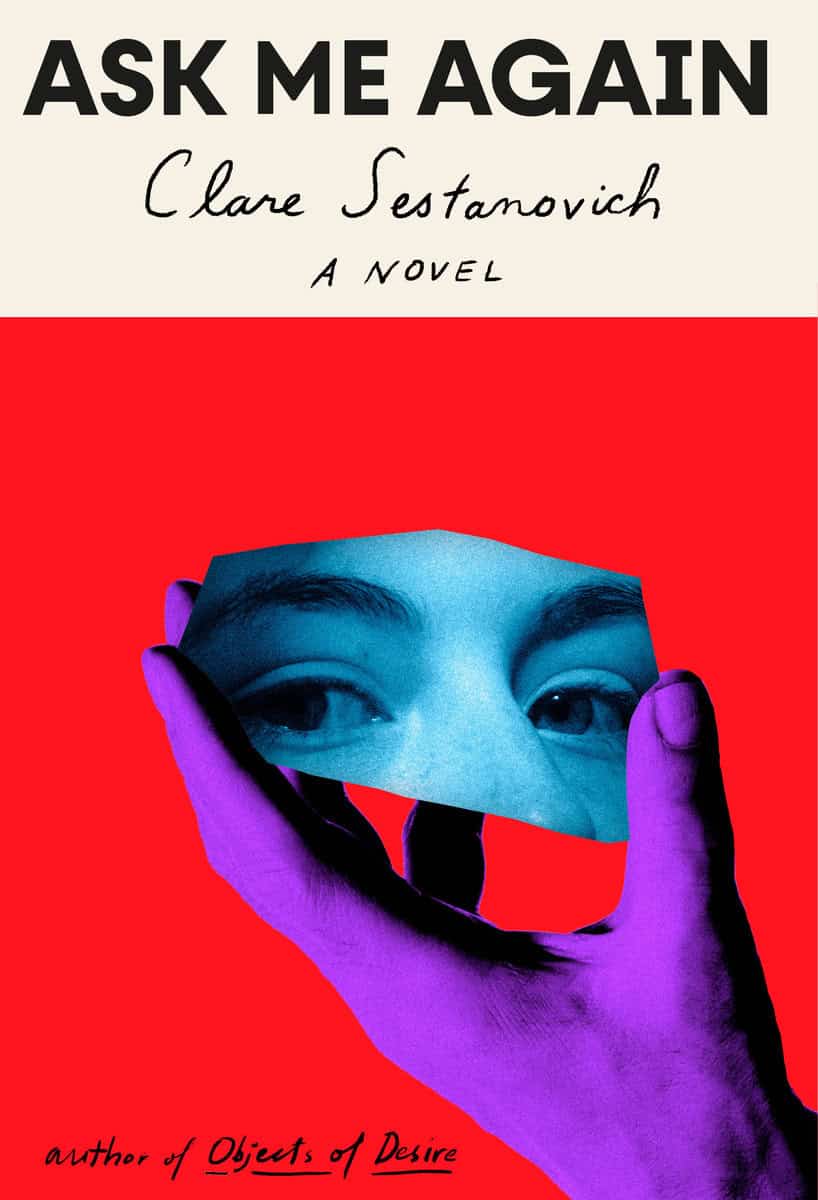 Sestanovich, Clare | Ask Me Again : A novel