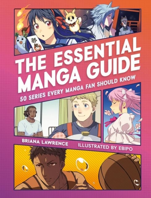 Lawrence, Briana | The Essential Manga Guide