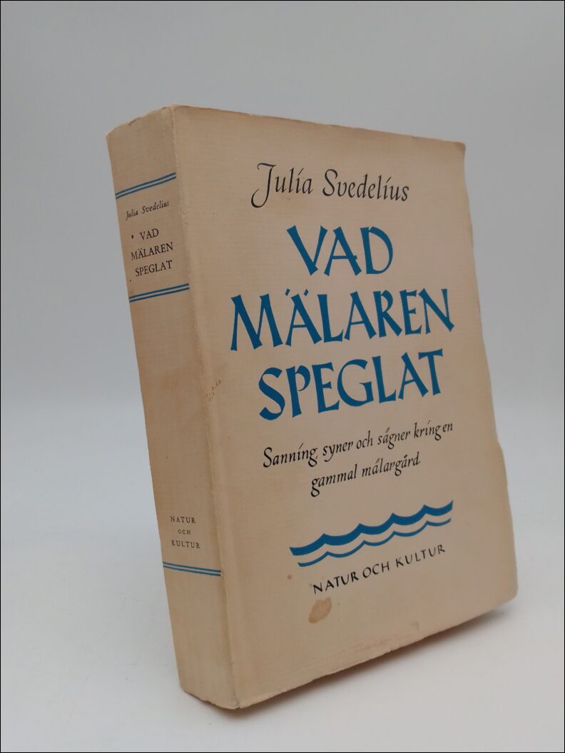 Svedelius, Julia | Vad Mälaren speglat : Sanning, syner och sägner kring en gsammal mälargård