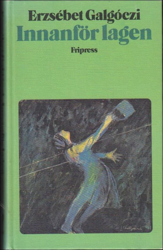 Galgòczi, Erzsébet | Innanför lagen